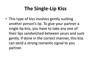 HOW TO KISS: The Single Lip Kiss .